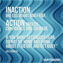 Inaction breeds doubt and fear - Dale Carnegie.jpg